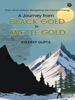 cover image of A Journey from BLACK GOLD to WHITE GOLD